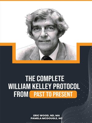 cover image of The Complete William Kelley Protocol